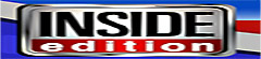 INSIDE EDITION